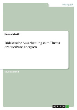 Didaktische Ausarbeitung zum Thema erneuerbare Energien