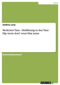 Moderner Tanz - Einf?rung in den Tanz - Hip teens don't wear blue jeans