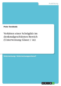 Verkitten einer Schr?falz im denkmalgesch?zten Bereich (Unterweisung Glaser / -in)