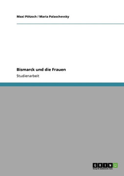 Bismarck und die Frauen Bismarck und die Frauen