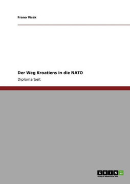 Der Weg Kroatiens in die NATO Der Weg Kroatiens in die NATO