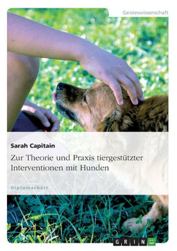 Zur Theorie und Praxis tiergest?zter Interventionen mit Hunden