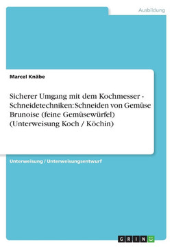 Sicherer Umgang mit dem Kochmesser - Schneidetechniken: Schneiden von Gem?e Brunoise (feine Gem?ew?fel) (Unterweisung Koch / K?hin)