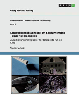 Lernausgangsdiagnostik im Sachunterricht - Einzelfalldiagnostik: Ausarbeitung individueller F?deraspekte f? ein Kind