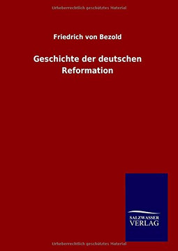 Geschichte der deutschen Reformation Geschichte der deutschen Reformation