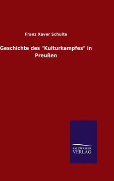 Geschichte des ""Kulturkampfes"" in Preußen Geschichte des ""Kulturkampfes"" in Preußen