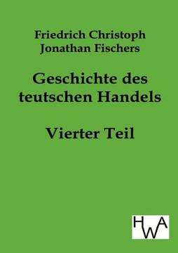 Geschichte des teutschen Handels Geschichte des teutschen Handels