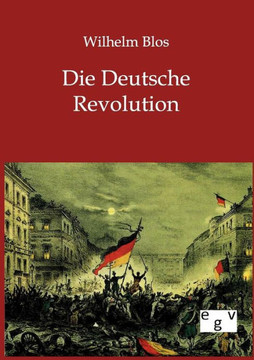 Die Deutsche Revolution Die Deutsche Revolution
