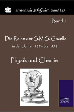Die Reise der S.M.S. Gazelle in den Jahren 1874 bis 1876 Die Reise der S.M.S. Gazelle in den Jahren 1874 bis 1876