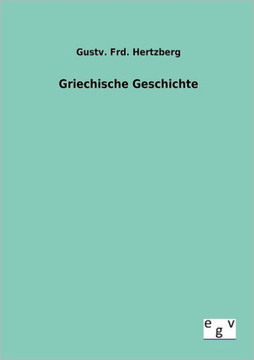 Griechische Geschichte Griechische Geschichte