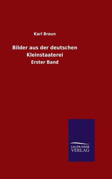Bilder aus der deutschen Kleinstaaterei Bilder aus der deutschen Kleinstaaterei