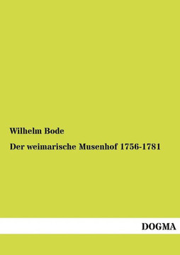 Der weimarische Musenhof 1756-1781 Der weimarische Musenhof 1756-1781