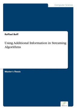 Using Additional Information in Streaming Algorithms Using Additional Information in Streaming Algorithms