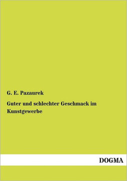 Guter und schlechter Geschmack im Kunstgewerbe Guter und schlechter Geschmack im Kunstgewerbe