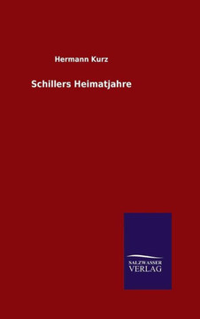 Schillers Heimatjahre Schillers Heimatjahre