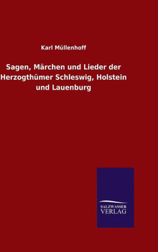 Sagen, Märchen und Lieder der Herzogthümer Schleswig, Holstein und Lauenburg