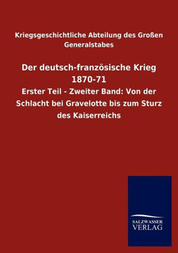 Der deutsch-französische Krieg 1870-71 Der deutsch-französische Krieg 1870-71