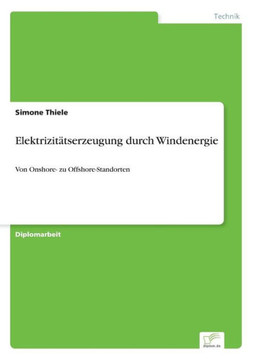 Elektrizitätserzeugung durch Windenergie: Von Onshore- zu Offshore-Standorten