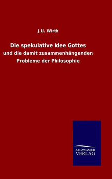 Die spekulative Idee Gottes Die spekulative Idee Gottes