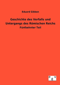 Geschichte des Verfalls und Untergangs des Römischen Reichs
