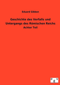 Geschichte des Verfalls und Untergangs des Römischen Reichs