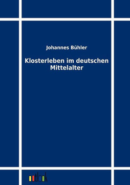 Klosterleben im deutschen Mittelalter Klosterleben im deutschen Mittelalter