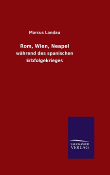 Rom, Wien, Neapel Rom, Wien, Neapel