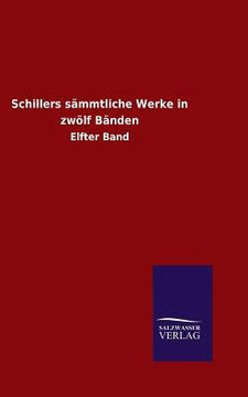 Schillers sämmtliche Werke in zwölf Bänden Schillers sämmtliche Werke in zwölf Bänden