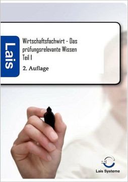 Wirtschaftsfachwirt - Das prüfungsrelevante Wissen