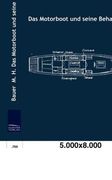Das Motorboot und seine Behandlung Das Motorboot und seine Behandlung