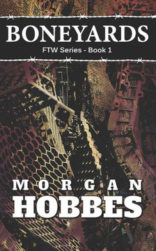 Boneyards: Ftw Series - Book 1
