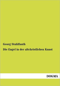 Die Engel in der altchristlichen Kunst