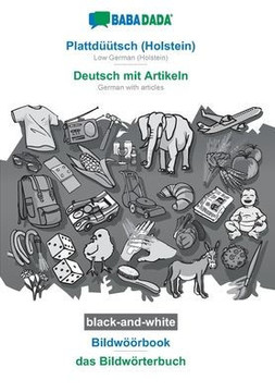 Babadada Black-And-White, Plattdüütsch (Holstein) - Deutsch Mit Artikeln, Bildwöörbook - Das Bildwörterbuch: Low German (Holstein) - German With Articles, Visual Dictionary (Low German Edition) Babadada Black-And-White, Plattdüütsch (Holstein) - Deutsch Mit Artikeln, Bildwöörbook - Das Bildwörterbuch: Low German (Holstein) - German With Articles, Visual Dictionary (Low German Edition)