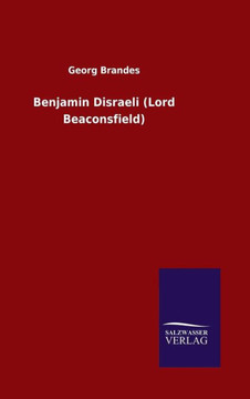 Benjamin Disraeli (Lord Beaconsfield)