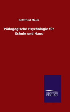 Pädagogische Psychologie für Schule und Haus