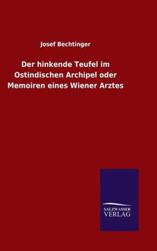 Der hinkende Teufel im Ostindischen Archipel oder Memoiren eines Wiener Arztes