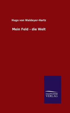 Mein Feld - die Welt Mein Feld - die Welt
