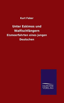 Unter Eskimos und Walfischfängern Unter Eskimos und Walfischfängern