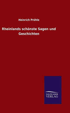 Rheinlands schönste Sagen und Geschichten Rheinlands schönste Sagen und Geschichten