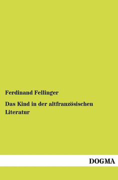 Das Kind in der altfranzösischen Literatur Das Kind in der altfranzösischen Literatur