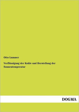 Verflüssigung der Kohle und Herstellung der Sonnentemperatur Verflüssigung der Kohle und Herstellung der Sonnentemperatur