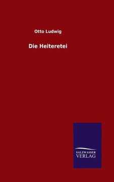 Die Heiteretei Die Heiteretei