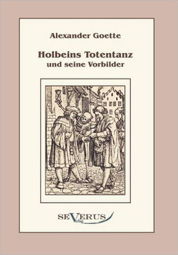 Holbeins Totentanz und seine Vorbilder