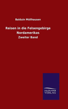 Reisen in die Felsengebirge Nordamerikas Reisen in die Felsengebirge Nordamerikas