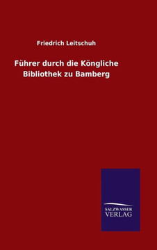 Führer durch die Köngliche Bibliothek zu Bamberg