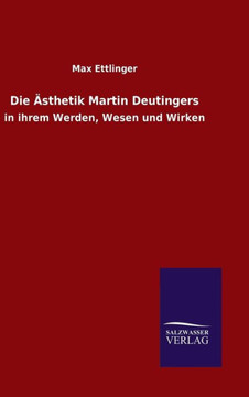 Die Ästhetik Martin Deutingers Die Ästhetik Martin Deutingers