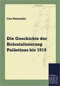 Die Geschichte der Kolonialisierung Palästinas bis 1919