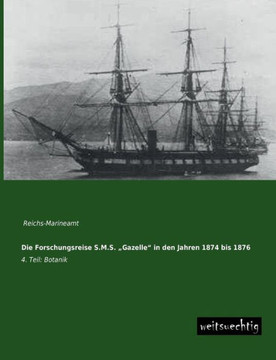 Die Forschungsreise S.M.S. Gazelle"" in Den Jahren 1874 Bis 1876