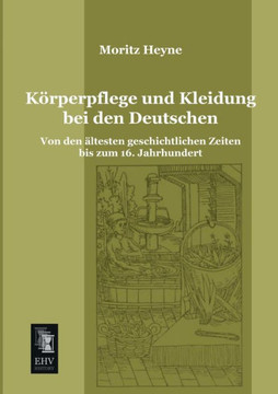 Korperpflege Und Kleidung Bei Den Deutschen Korperpflege Und Kleidung Bei Den Deutschen