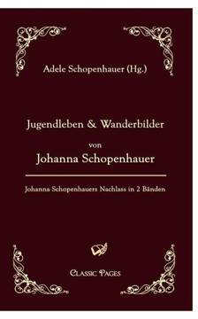 Jugendleben Und Wanderbilder Von Johanna Schopenhauer Jugendleben Und Wanderbilder Von Johanna Schopenhauer